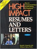 High Impact Resumes and Letters: How to Communicate Your Qualifications to Employers