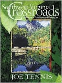 Southwest Virginia Crossroads: An Almanac of Place Names and Places to See