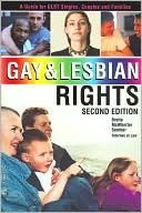 Gay and Lesbian Rights: A Guide for GLBT Singles, Couples and Families (Second Edition)