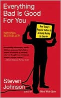 Everything Bad Is Good for You: How Today's Popular Culture is Actually Making Us Smarter