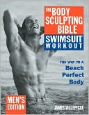 The Body Sculpting Bible Swimsuit Workout: Men's Edition