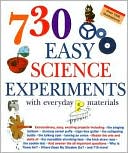 730 Easy Science Experiments: With Everyday Materials