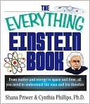 Everything Einstein: From Matter and Energy, to Space and Time, All You Need to Understand the Man and His Theories