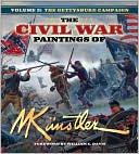 Civil War Paintings of Mort Kunstler Volume 3: The Gettysburg Campaign