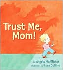 Trust Me, Mom!