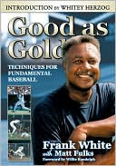 Good as Gold: Techniques for Fundamental Baseball