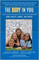 The Rudy in You: A Guide to Building Teamwork, Fair Play and Good Sportsmanship for Young Athletes, Parents and Coaches