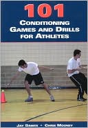 101 Conditioning Games and Drills for Athletes