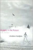 Ecstatic in the Poison: New Poems