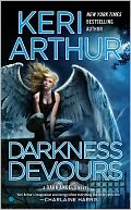 Darkness Devours (Dark Angels Series #3) by Keri Arthur: NOOK Book Cover