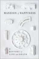 The Mansion of Happiness: A History of Life and Death