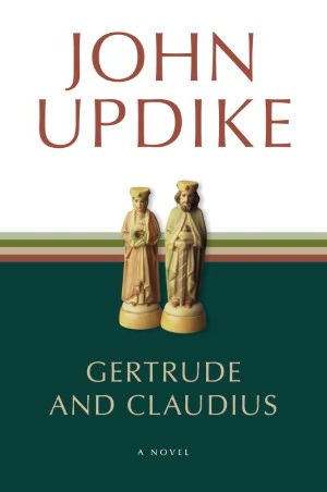 Free e textbooks downloads Gertrude and Claudius 9780449006979 MOBI by John Updike