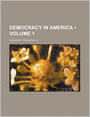 Democracy In America (Volume 1 )