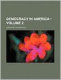 Democracy in America (Volume 2 )