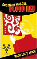 Cadmium Yellow, Blood Red by Jacqueline T. Lynch: NOOK Book Cover