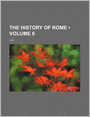 The History of Rome (Volume 6)