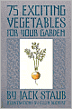 75 Exciting Vegetables for Your Garden