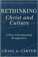 Rethinking Christ and Culture: A Post-Christendom Perspective