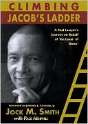 Climbing Jacob's Ladder : From Queens to Tuskegee - A Trial Lawyer's Journey on Behalf of ''the Least of These''