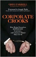 Corporate Crooks: How Rogue Executives Ripped off Americans and Congress Helped Them Do It!