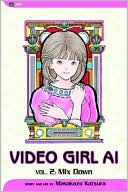 Video Girl Ai, Volume 2: Mix Down