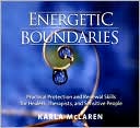 Energetic Boundaries: Practical Protection and Renewal Skills for Healers, Therapists, and Sensitive People