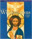 Encountering the Wisdom of Jesus: Quickening the Kingdom of Heaven Within