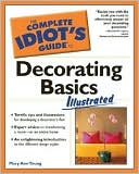 The Complete Idiot's Guide to Decorating Basics
