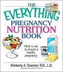 The Everything Pregnancy Nutrition Book: What To Eat To Ensure A Healthy Pregnancy