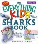 Everything Kids' Sharks Book: Dive Into Fun-infested Waters!