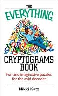 Everything Cryptograms Book: Fun And Imaginative Puzzles For The Avid Decoder