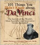 101 Things You Didn't Know About Da Vinci: The Secrets Of The World's Most Eccentric And Innovative Genius Revealed!