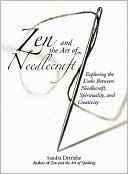 Zen And The Art Of Needlework: Exploring the Links Between Needlecraft, Spirituality, And Creativity