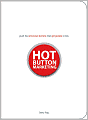 Hot Button Marketing: Push the Emotional Buttons That Get People to Buy