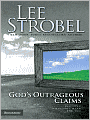 God's Outrageous Claims: Discover What They Mean for You