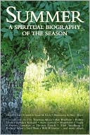 Summer: A Spiritual Biography of the Season