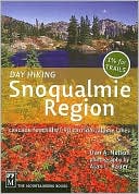 Day Hiking Snoqualmie Region: Cascades Foothills/I-90 Corridor/Alpine Lakes