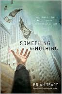 Something for Nothing: The Attitude That Has Turned the American Dream into a Social and Political Nightmare