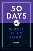Fifty Days Worse Than Yours