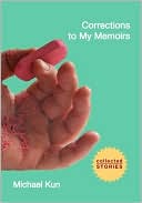 Corrections to My Memoirs: Collected Stories