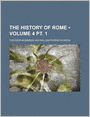The History of Rome (Volume 4 PT. 1)