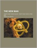 The New Man; Twenty-Nine Years a Slave. Twenty-Nine Years a Free Man