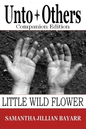 Unto Others: Companion Edition (Little Wild Flower, an Amish Romance)