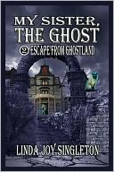 My Sister The Ghost: Escape From Ghostland