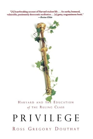 Privilege: Harvard and the Education of the Ruling Class