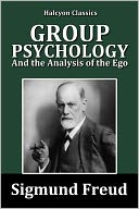Group Psychology and the Analysis of the Ego by Sigmund Freud