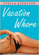 Vacation Whore (An Erotic Short Story)