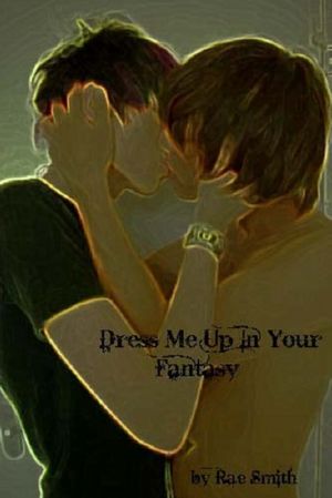 Dress Me Up In Your Fantasy