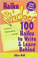 Haiku Stickies: 100 Haiku to Write & Leave Behind