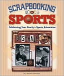 download Scrapbooking Sports : Celebrating Your Family's Sports Adventures book